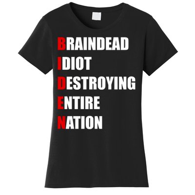 Anti Biden Braindead Idiot Destroying Entire Nation Women's T-Shirt