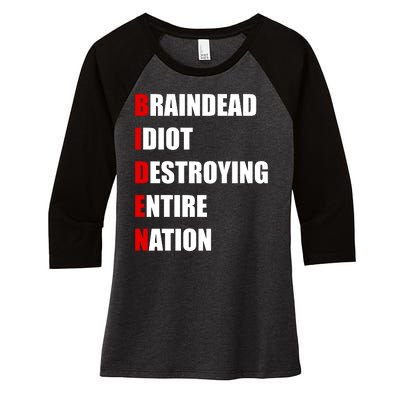 Anti Biden Braindead Idiot Destroying Entire Nation Women's Tri-Blend 3/4-Sleeve Raglan Shirt