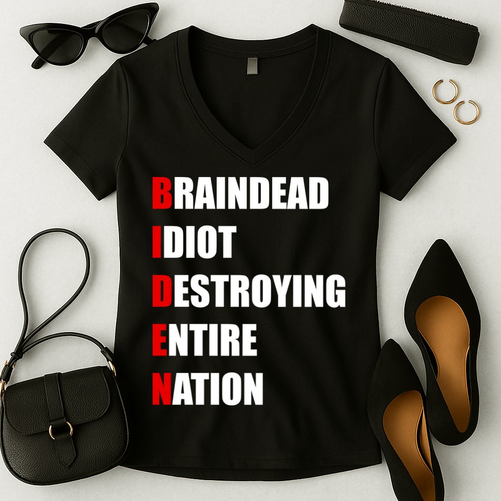 Anti Biden Braindead Idiot Destroying Entire Nation Women's V-Neck T-Shirt