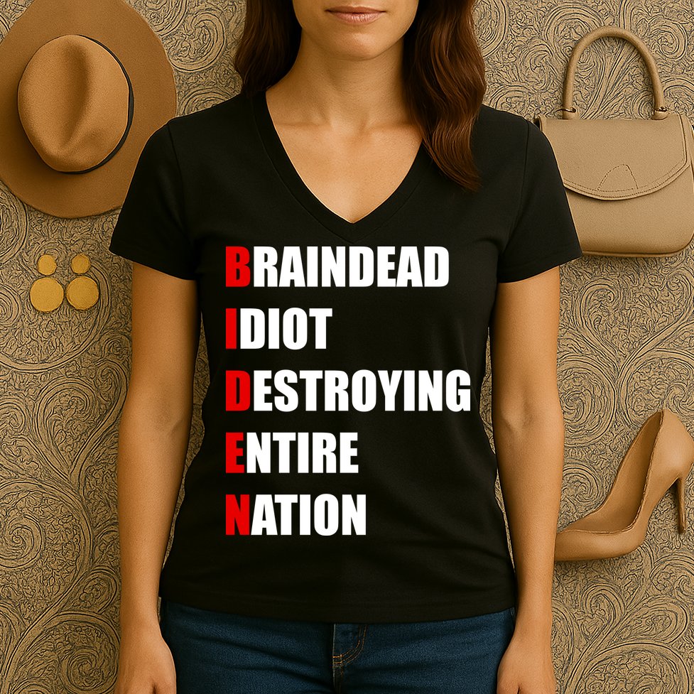 Anti Biden Braindead Idiot Destroying Entire Nation Women's V-Neck T-Shirt