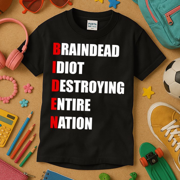 Anti Biden Braindead Idiot Destroying Entire Nation Kids T-Shirt
