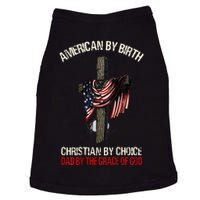 American By Birth Christian By Choice Dad By The Grace Doggie Tank