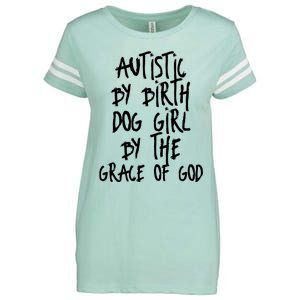 Autistic By Birth Dog Girl By The Grace Of God Enza Ladies Jersey Football T-Shirt