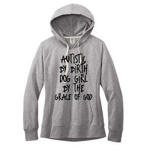 Autistic By Birth Dog Girl By The Grace Of God Women's Fleece Hoodie