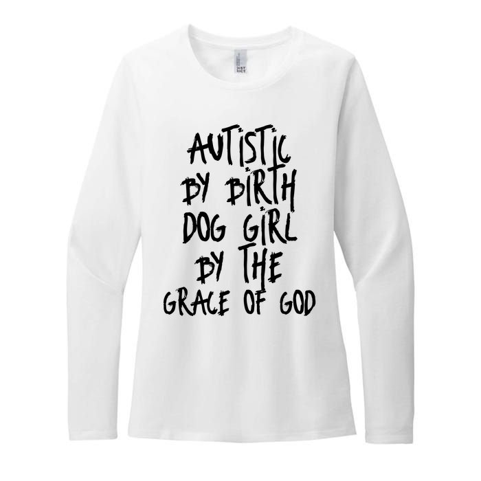 Autistic By Birth Dog Girl By The Grace Of God Womens CVC Long Sleeve Shirt