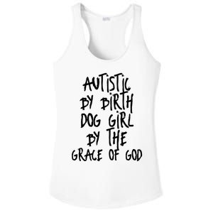 Autistic By Birth Dog Girl By The Grace Of God Ladies PosiCharge Competitor Racerback Tank