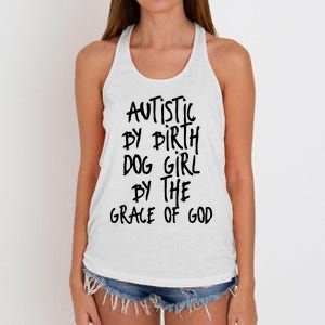 Autistic By Birth Dog Girl By The Grace Of God Women's Knotted Racerback Tank