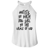 Autistic By Birth Dog Girl By The Grace Of God Women's Perfect Tri Rocker Tank