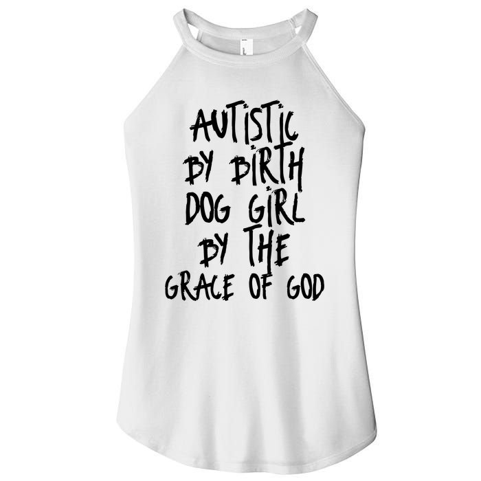 Autistic By Birth Dog Girl By The Grace Of God Women's Perfect Tri Rocker Tank