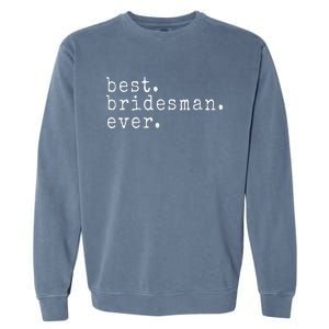 Awesome Best. Bridesman. Ever. Funny Meme Gift Garment-Dyed Sweatshirt