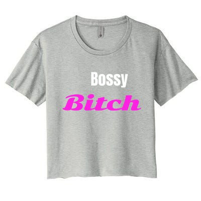 Adult Bossy Bitch Funny Gift Women's Crop Top Tee