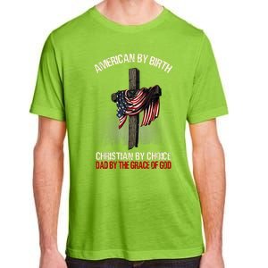 American By Birth Christian By Choice Dad By The Grace Adult ChromaSoft Performance T-Shirt