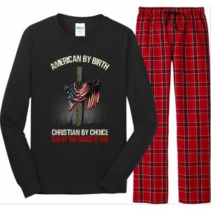 American By Birth Christian By Choice Dad By The Grace Long Sleeve Pajama Set