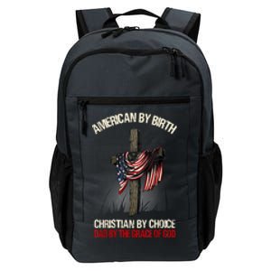 American By Birth Christian By Choice Dad By The Grace Daily Commute Backpack