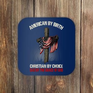 American By Birth Christian By Choice Dad By The Grace Coaster