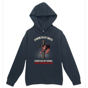 American By Birth Christian By Choice Dad By The Grace Urban Pullover Hoodie