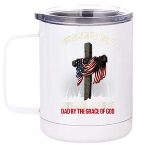 American By Birth Christian By Choice Dad By The Grace 12 oz Stainless Steel Tumbler Cup