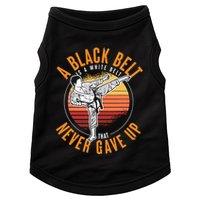 A Black Belt Is A White Belt Never Gave Up Karate Motivation Doggie Tank