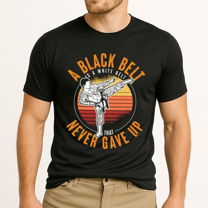 A Black Belt Is A White Belt Never Gave Up Karate Motivation Performance Shirt