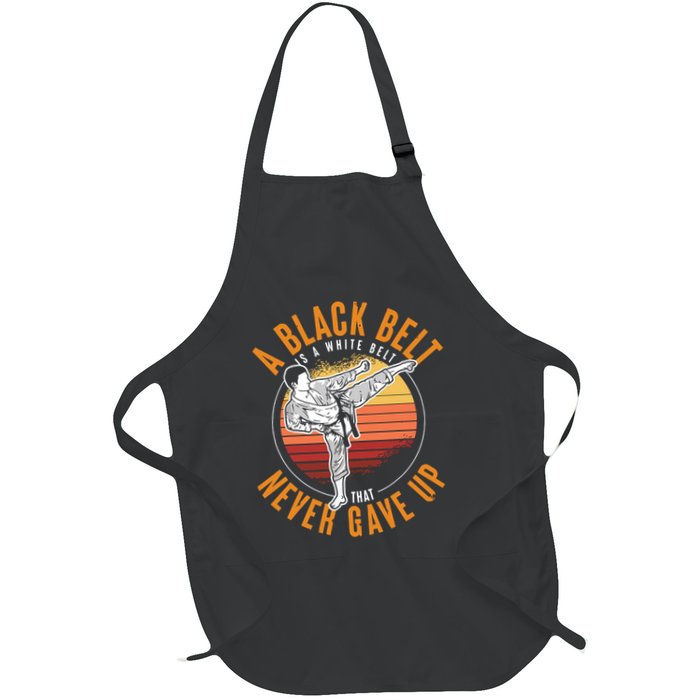 A Black Belt Is A White Belt Never Gave Up Karate Motivation Apron