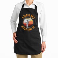 A Black Belt Is A White Belt Never Gave Up Karate Motivation Apron