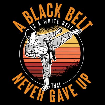A Black Belt Is A White Belt Never Gave Up Karate Motivation T-Shirt