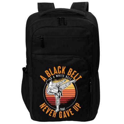 A Black Belt Is A White Belt Never Gave Up Karate Motivation Impact Tech Backpack