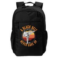 A Black Belt Is A White Belt Never Gave Up Karate Motivation Backpack