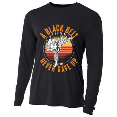 A Black Belt Is A White Belt Never Gave Up Karate Motivation Cooling Performance Long Sleeve Crew