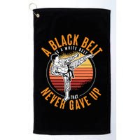 A Black Belt Is A White Belt Never Gave Up Karate Motivation Golf Towel