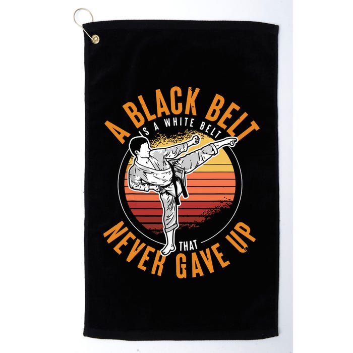 A Black Belt Is A White Belt Never Gave Up Karate Motivation Golf Towel