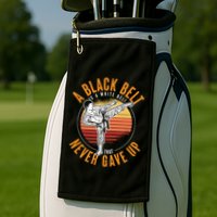 A Black Belt Is A White Belt Never Gave Up Karate Motivation Golf Towel