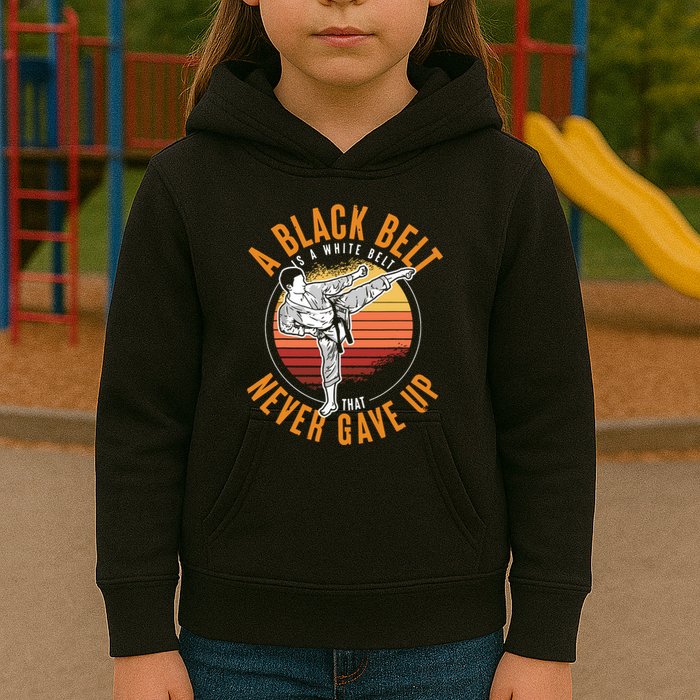 A Black Belt Is A White Belt Never Gave Up Karate Motivation Kids Hoodie
