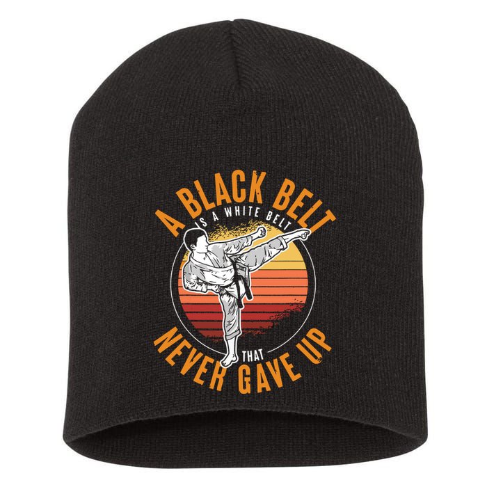 A Black Belt Is A White Belt Never Gave Up Karate Motivation Short Acrylic Beanie