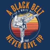A Black Belt Is A White Belt Never Gave Up Karate Motivation Infant Baby Jersey Bodysuit