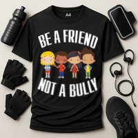 Anti Bullying Be A Friend Not A Bully Kindness Performance Shirt