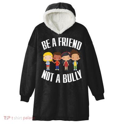 Anti Bullying Be A Friend Not A Bully Kindness Hooded Wearable Blanket
