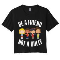 Anti Bullying Be A Friend Not A Bully Kindness Women's Crop Top Tee