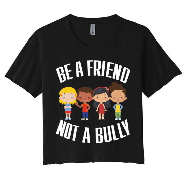 Anti Bullying Be A Friend Not A Bully Kindness Women's Crop Top Tee