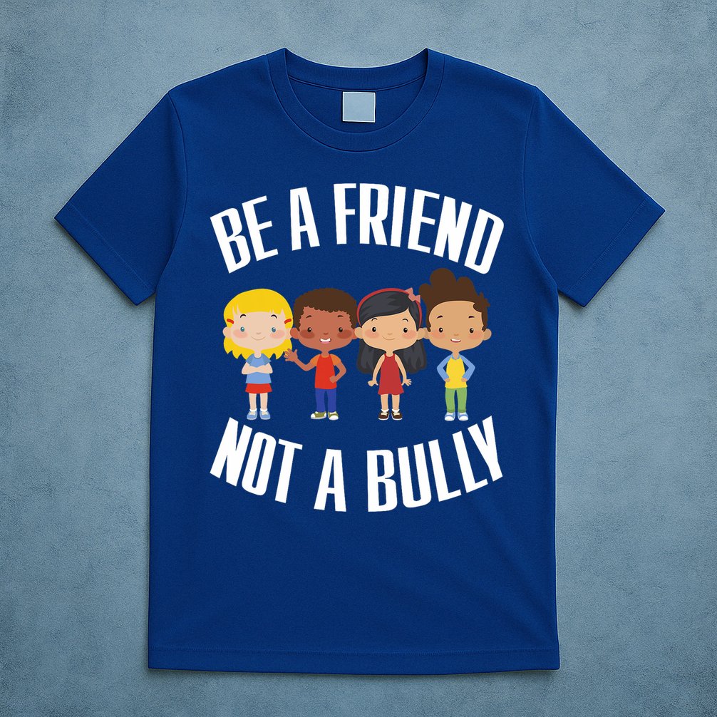 Anti Bullying Be A Friend Not A Bully Kindness T-Shirt