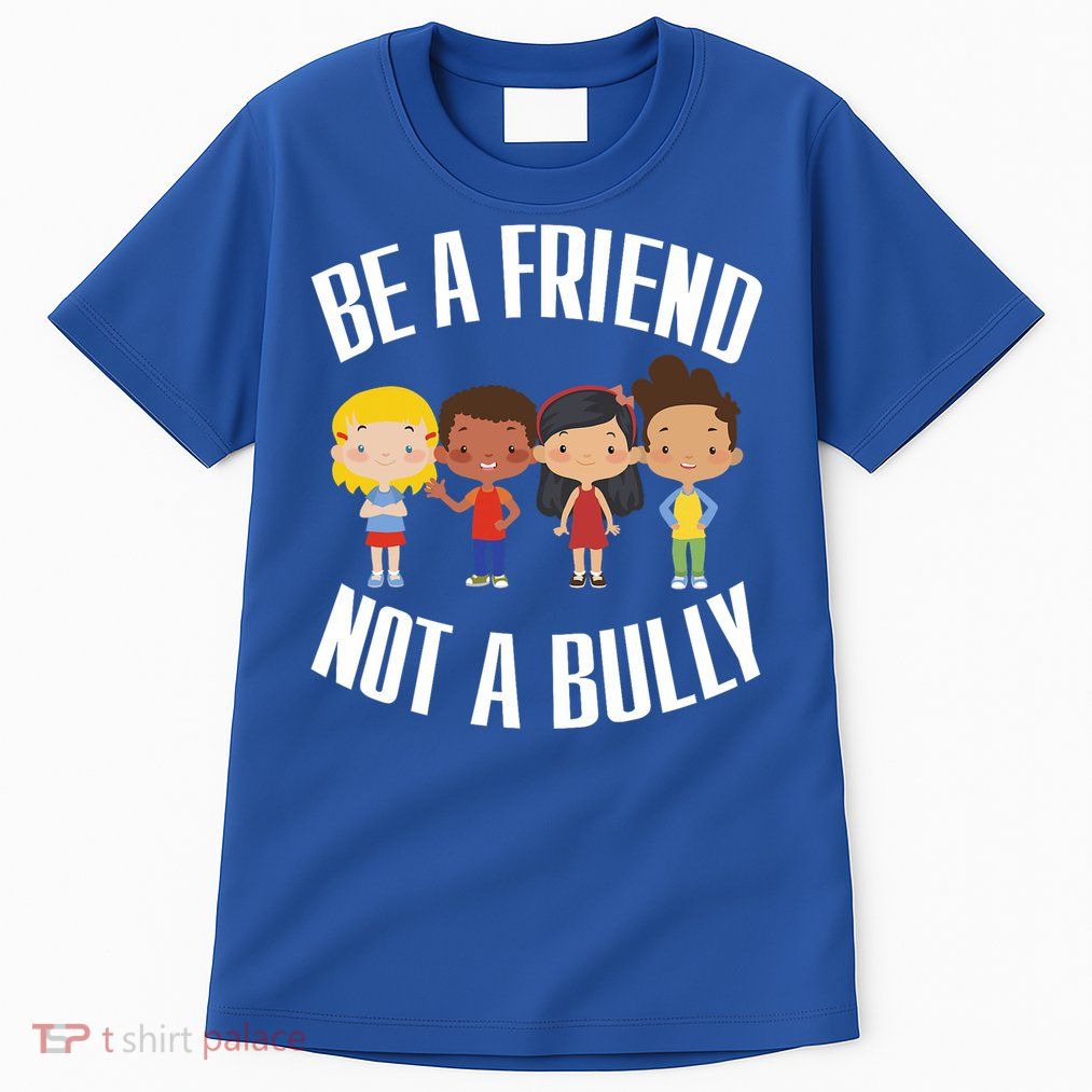Anti Bullying Be A Friend Not A Bully Kindness Tall T-Shirt