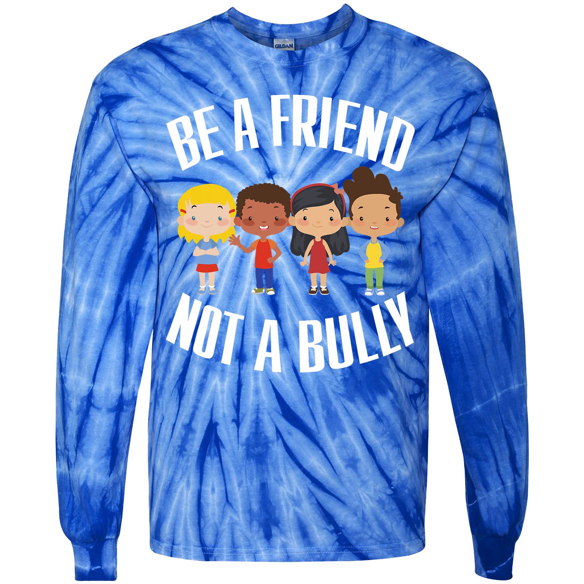 Anti Bullying Be A Friend Not A Bully Kindness Tie-Dye Long Sleeve Shirt