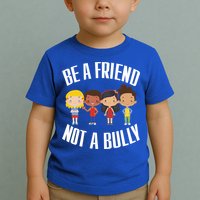 Anti Bullying Be A Friend Not A Bully Kindness Toddler T-Shirt