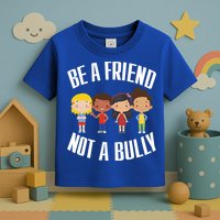 Anti Bullying Be A Friend Not A Bully Kindness Toddler T-Shirt