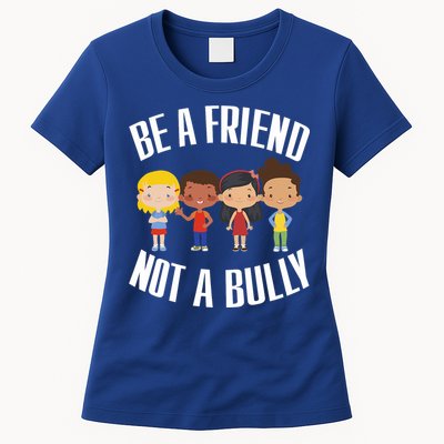 Anti Bullying Be A Friend Not A Bully Kindness Womens T-Shirt