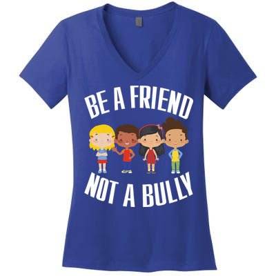 Anti Bullying Be A Friend Not A Bully Kindness Women's V-Neck T-Shirt