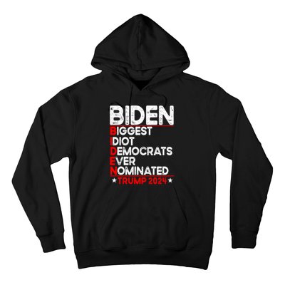 Anti Biden Biggest Idiot Democrats Ever Nominated Trump 2024 Hoodie