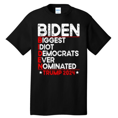 Anti Biden Biggest Idiot Democrats Ever Nominated Trump 2024 Tall T-Shirt