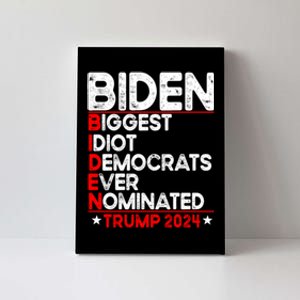 Anti Biden Biggest Idiot Democrats Ever Nominated Trump 2024 Canvas