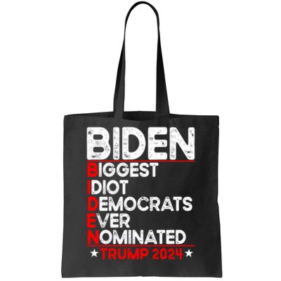 Anti Biden Biggest Idiot Democrats Ever Nominated Trump 2024 Tote Bag